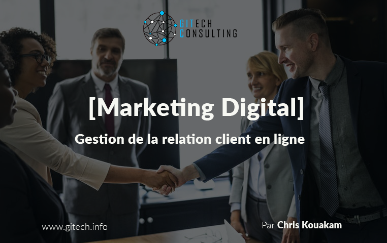 [Marketing Digital] Gestion de la relation client en ligne